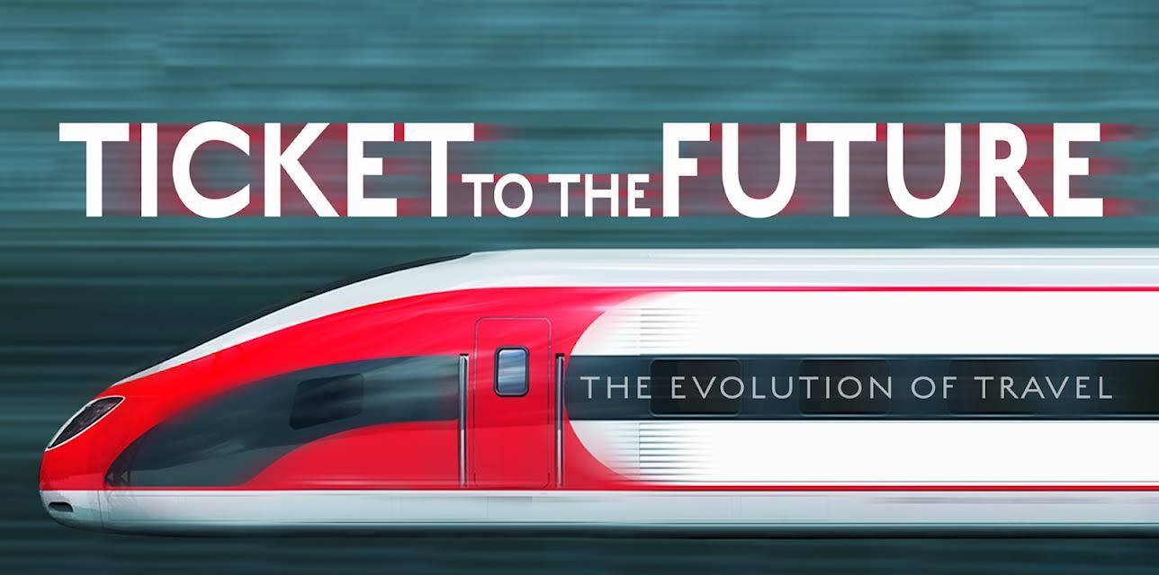 Ticket to the Future: The Evolution of Travel (2017)