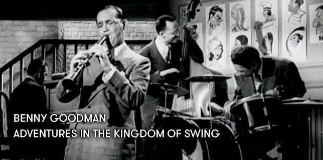 Benny Goodman - Adventures in the Kingdom of Swing (2000)