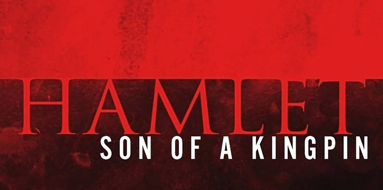 Hamlet, Son of a Kingpin (2015)