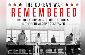 The Korean War Remembered: The United Nations Aids Republic of Korea in the Fight Against Aggression