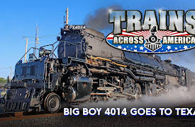 Trains Across America: BIG BOY 4014 Goes to Texas