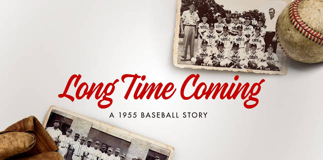 Long Time Coming: A 1955 Baseball Story (2019)