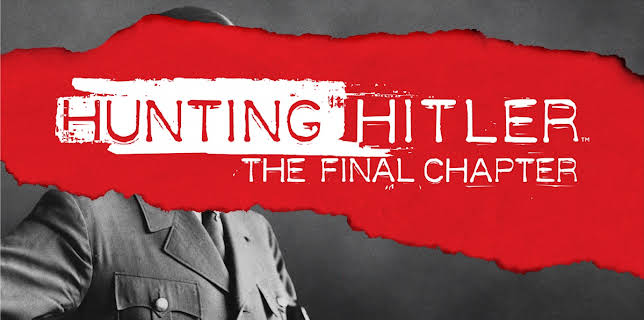 Hunting Hitler: The Final Chapter