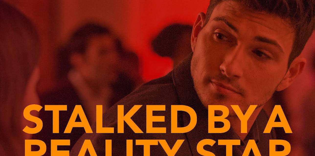 STALKED BY A REALITY STAR (2018)