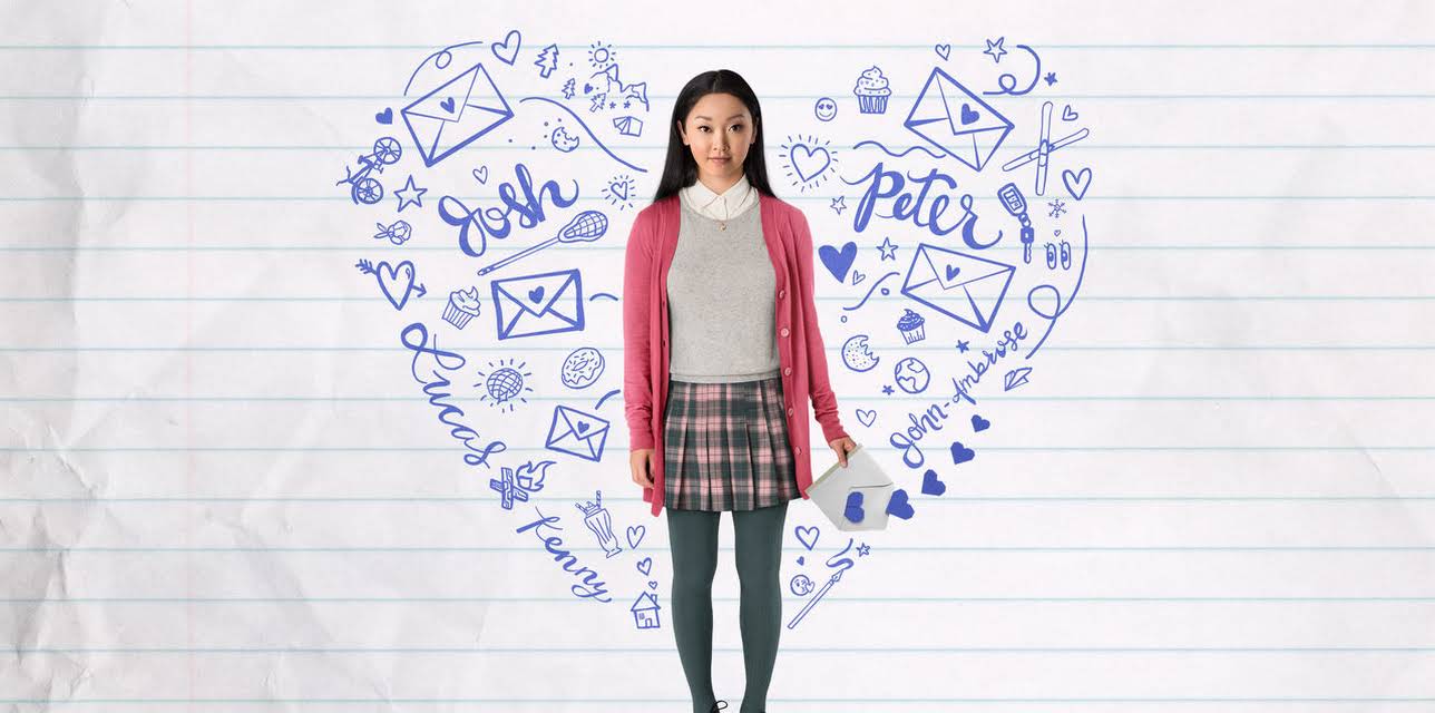 To All the Boys I’ve Loved Before (2018)