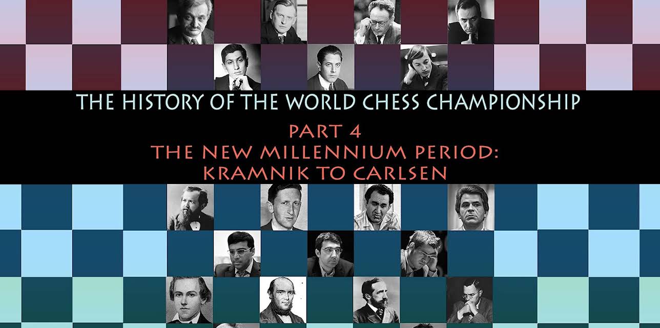 The History of the World Chess Championship - Part 4 From Kramnik to Carlsen (2015)