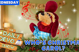 Daily Devo: #924 - Who's Christmas Carol?
