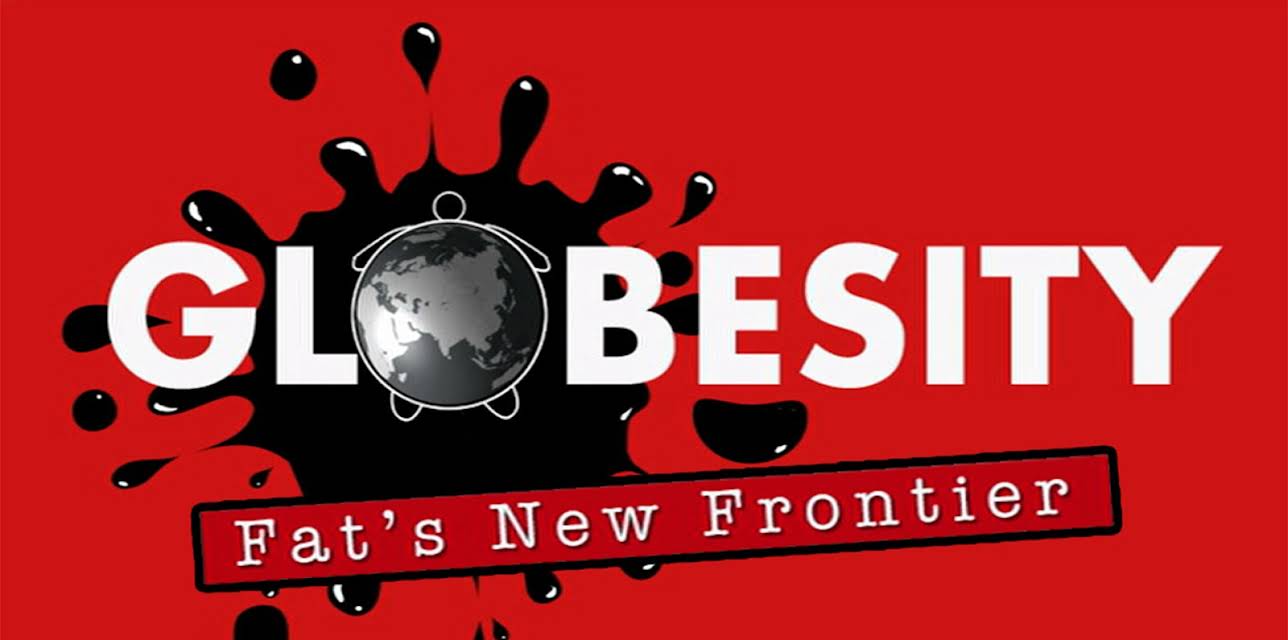 Globesity: Fat's New Frontier (2012)