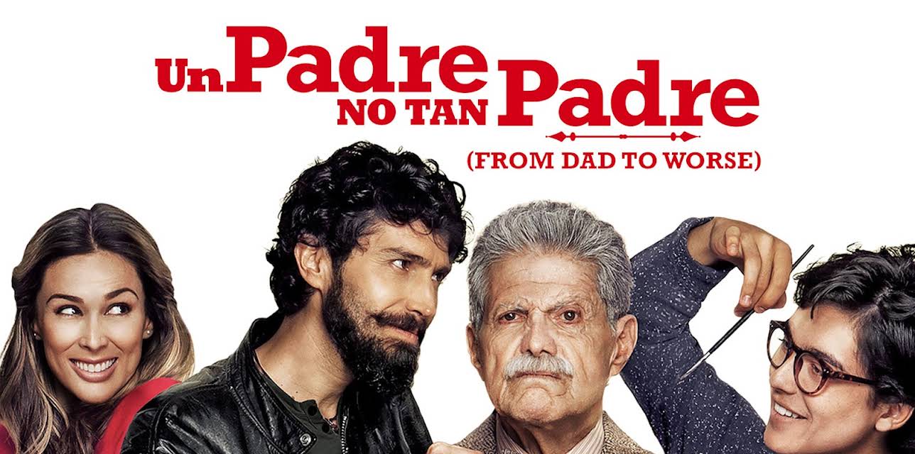 Un Padre No Tan Padre (From Dad to Worse) (2017)
