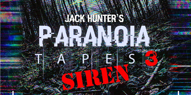 Jack Hunter's Paranoia Tapes 3: Siren (2017)