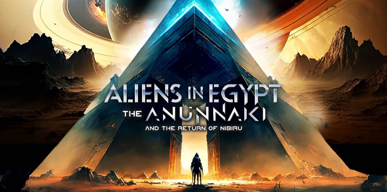 Aliens in Egypt: The Anunnaki and the Return of Nibiru (2024)