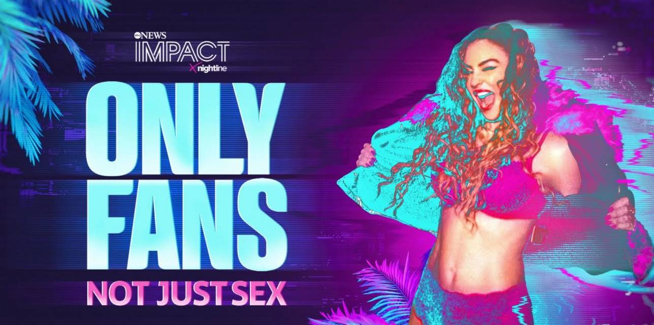 IMPACT x Nightline: OnlyFans: Not Just Sex