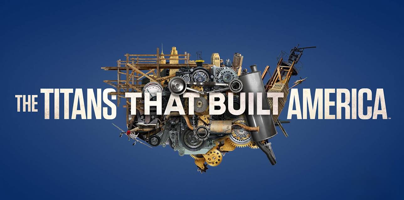 The Titans That Built America Season 1