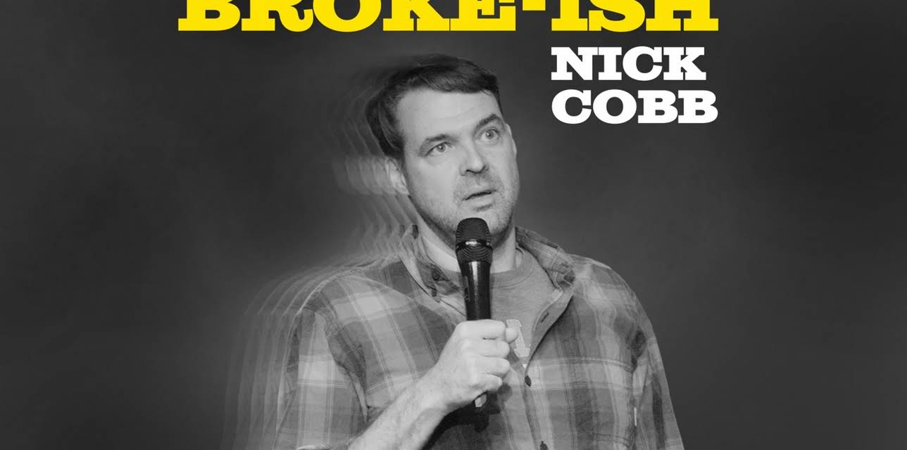 Nick Cobb: Broke-Ish (2021)