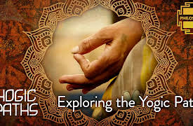 Yogic Paths: Exploring the Yogic Path