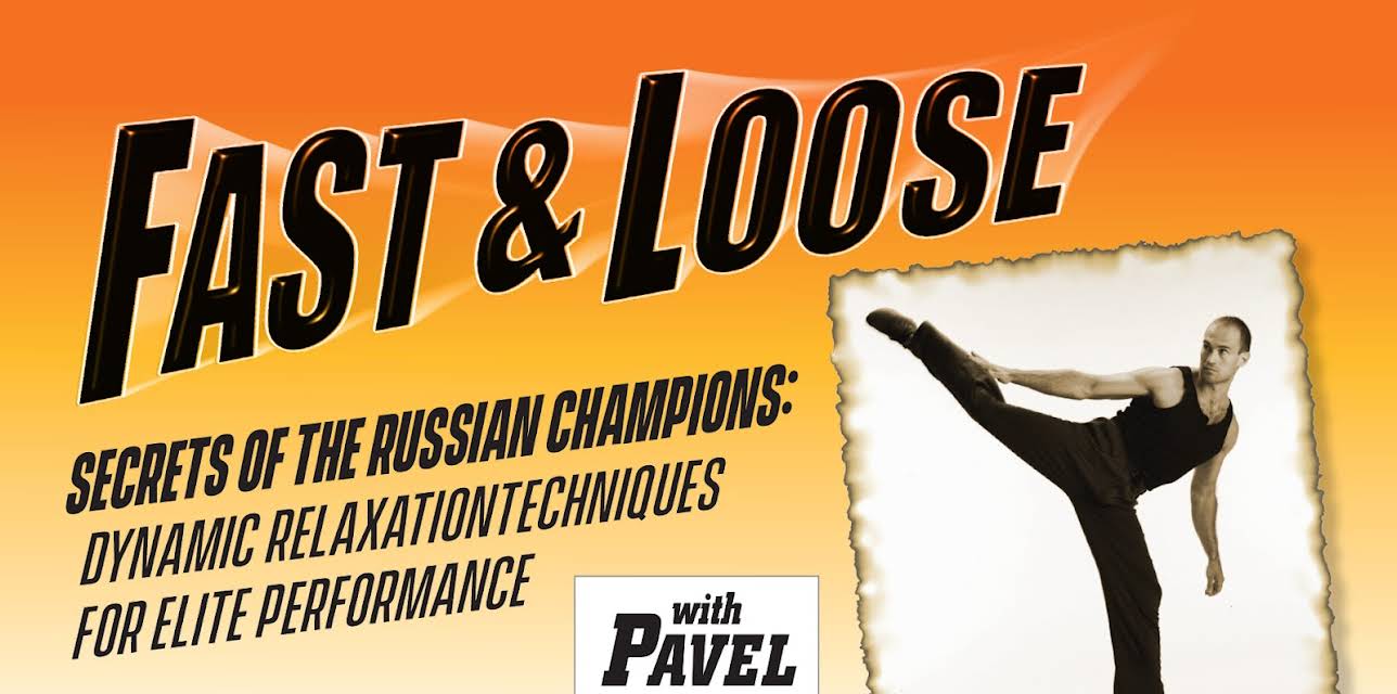 Fast and Loose, Secrets of The Russian Champions: Dynamic Relaxation Techniques for Elite Performance