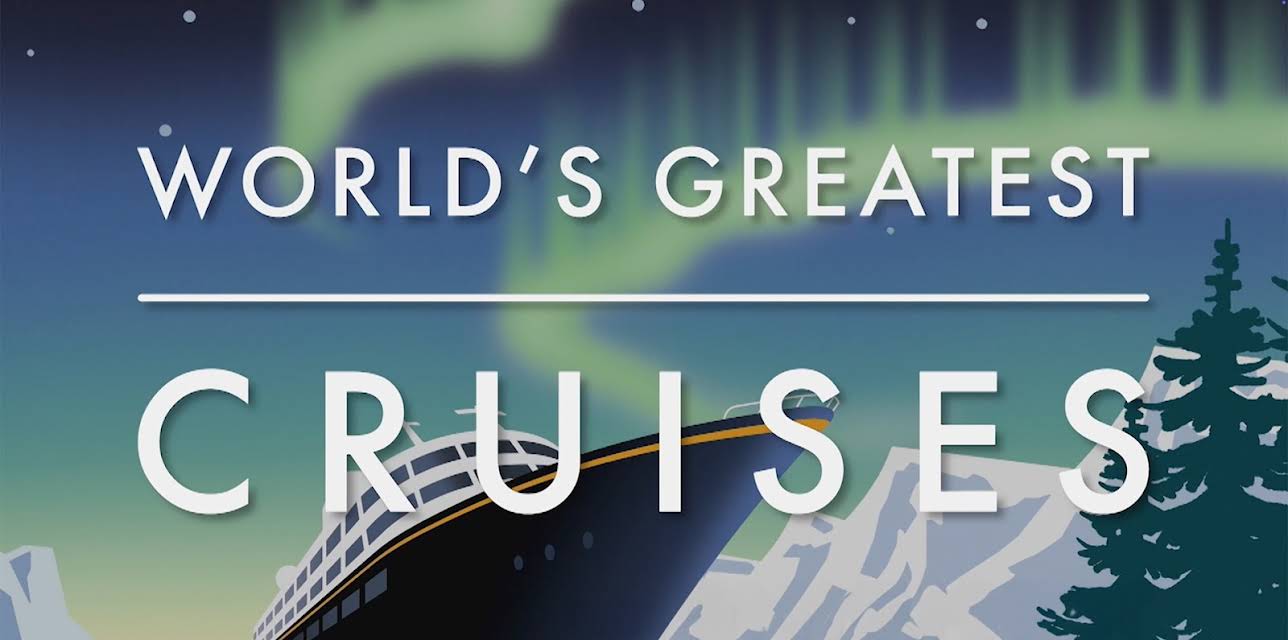 World's Greatest Cruises | S1