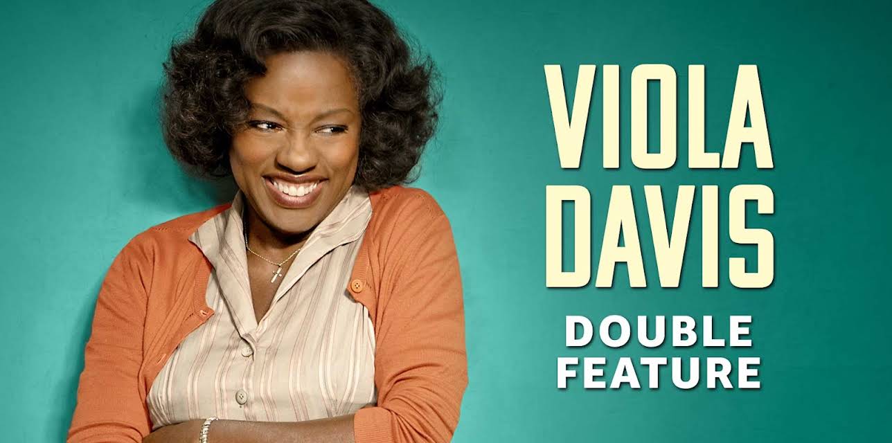 VIOLA DAVIS DOUBLE FEATURE