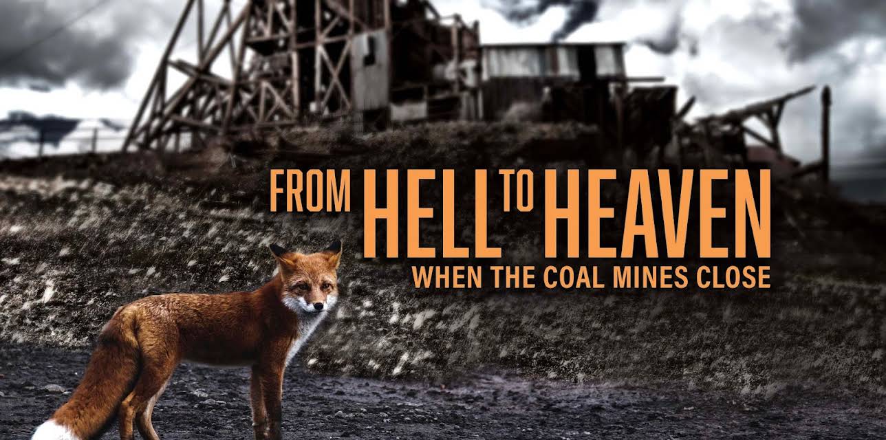 From Hell to Heaven: When the Coal Mines Close (2013)