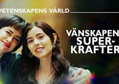 Vetenskapens värld: Vänskapens superkrafter