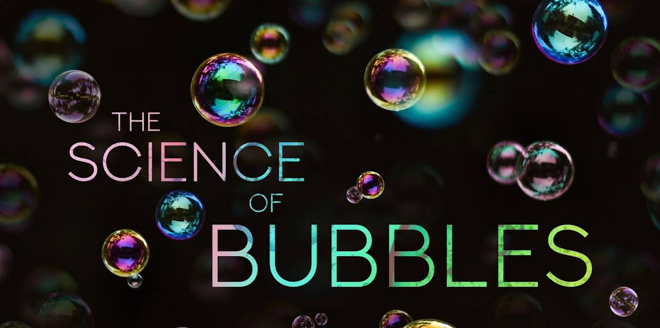 The Science of Bubbles (2015)