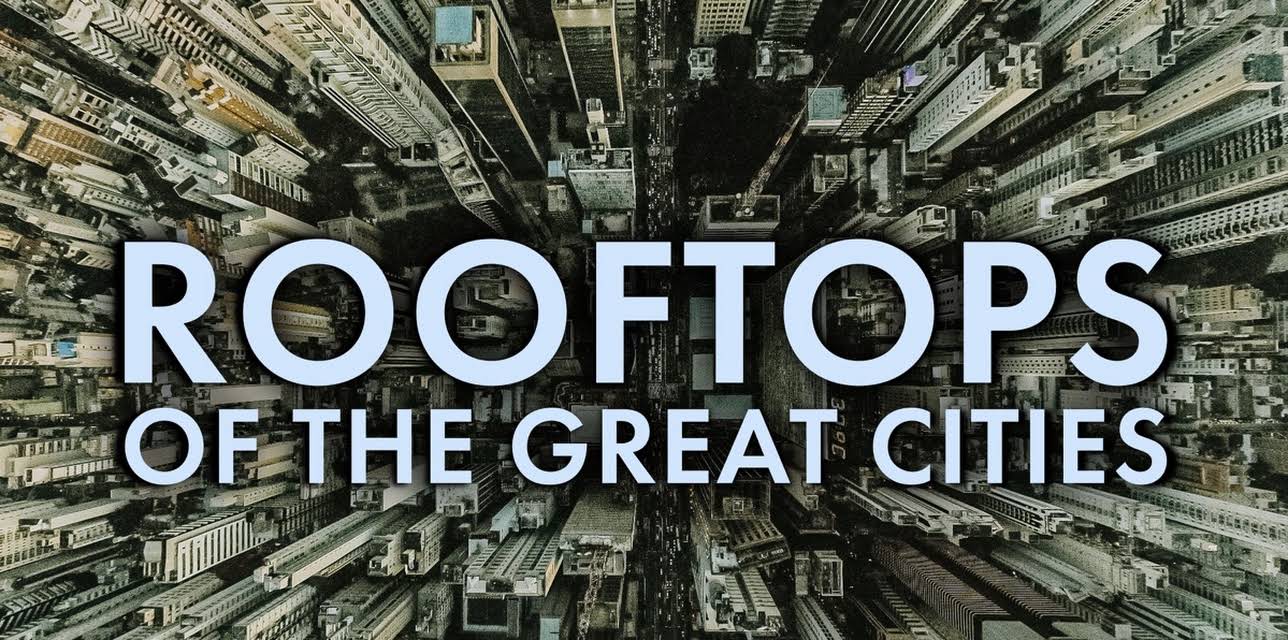 Rooftops Of The Great Cities