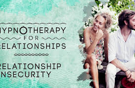 Hypnotherapy for Relationships: Relationship Insecurity