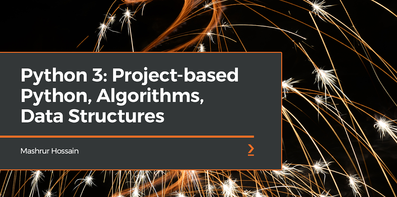 Python 3: Project-based Python, Algorithms, Data Structures