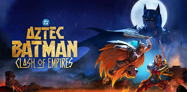Aztec Batman: Clash of Empires (2025)