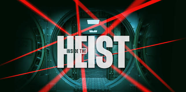 Inside the Heist