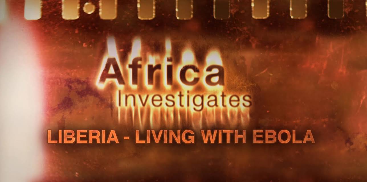 Africa Investigates: Liberia: Living with Ebola (2016)