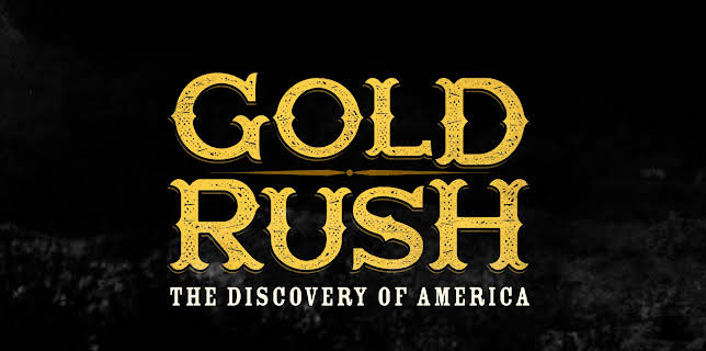 Gold Rush: The Discovery of America