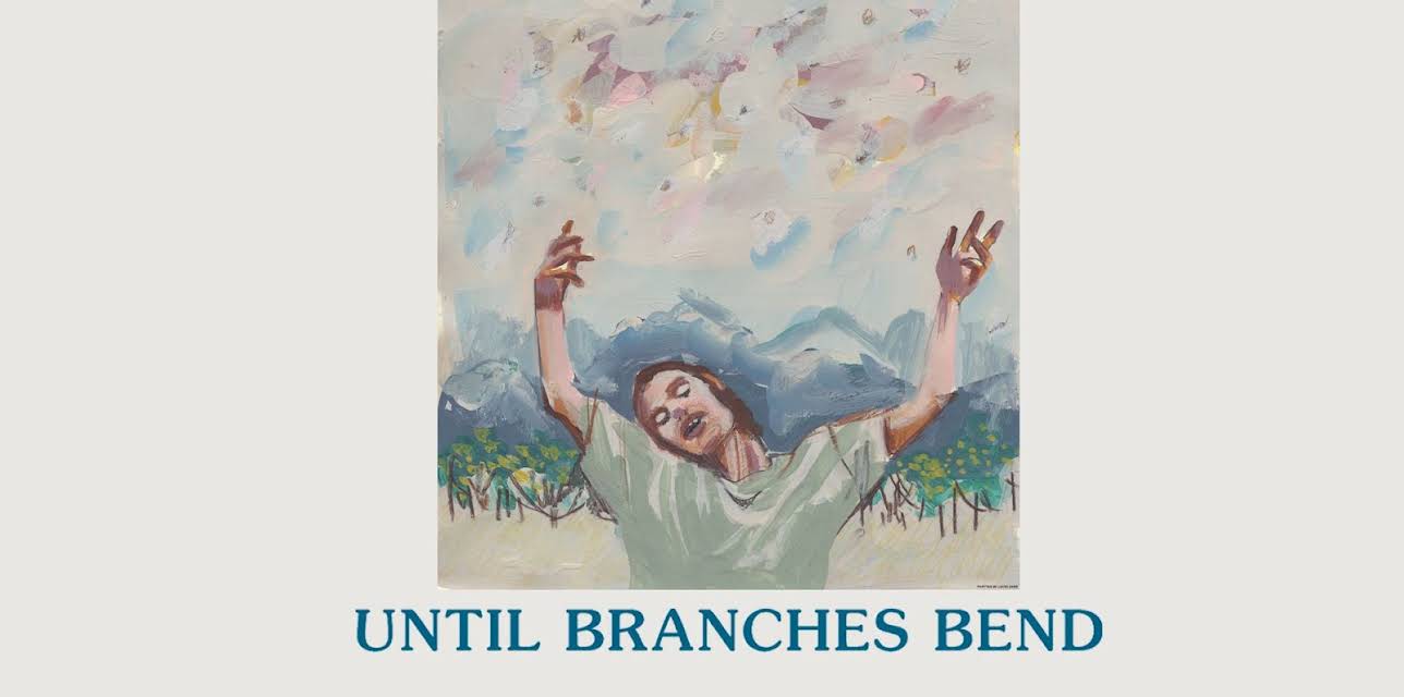 Until Branches Bend (2023)