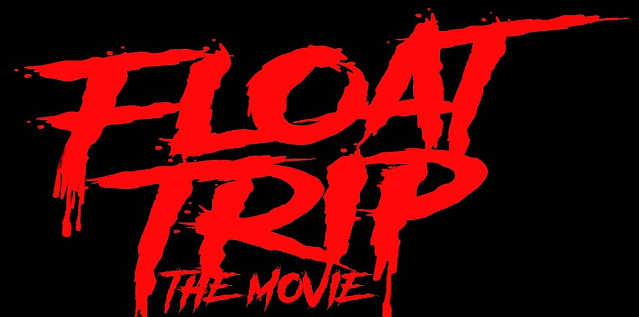 Float Trip (2020)