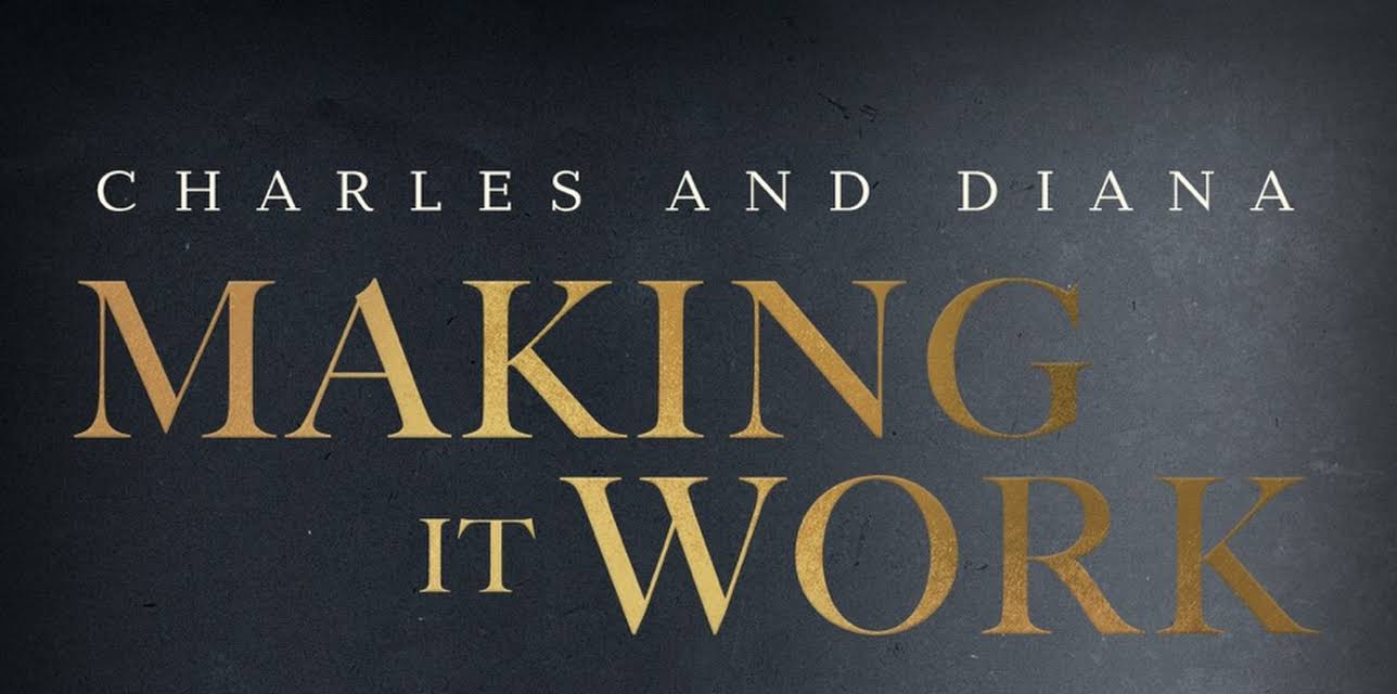 Charles and Diana: Making It Work (2022)