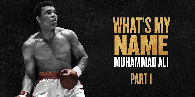 What's My Name | Muhammad Ali Part 1 (2019)
