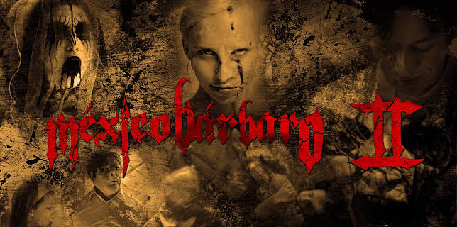 México Bárbaro II (2017)