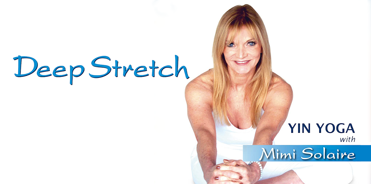 Deep Stretch/ Yin Yoga with Mimi Solaire