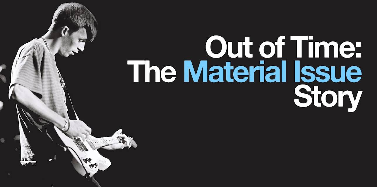 Out Of Time: The Material Issue Story (2024)