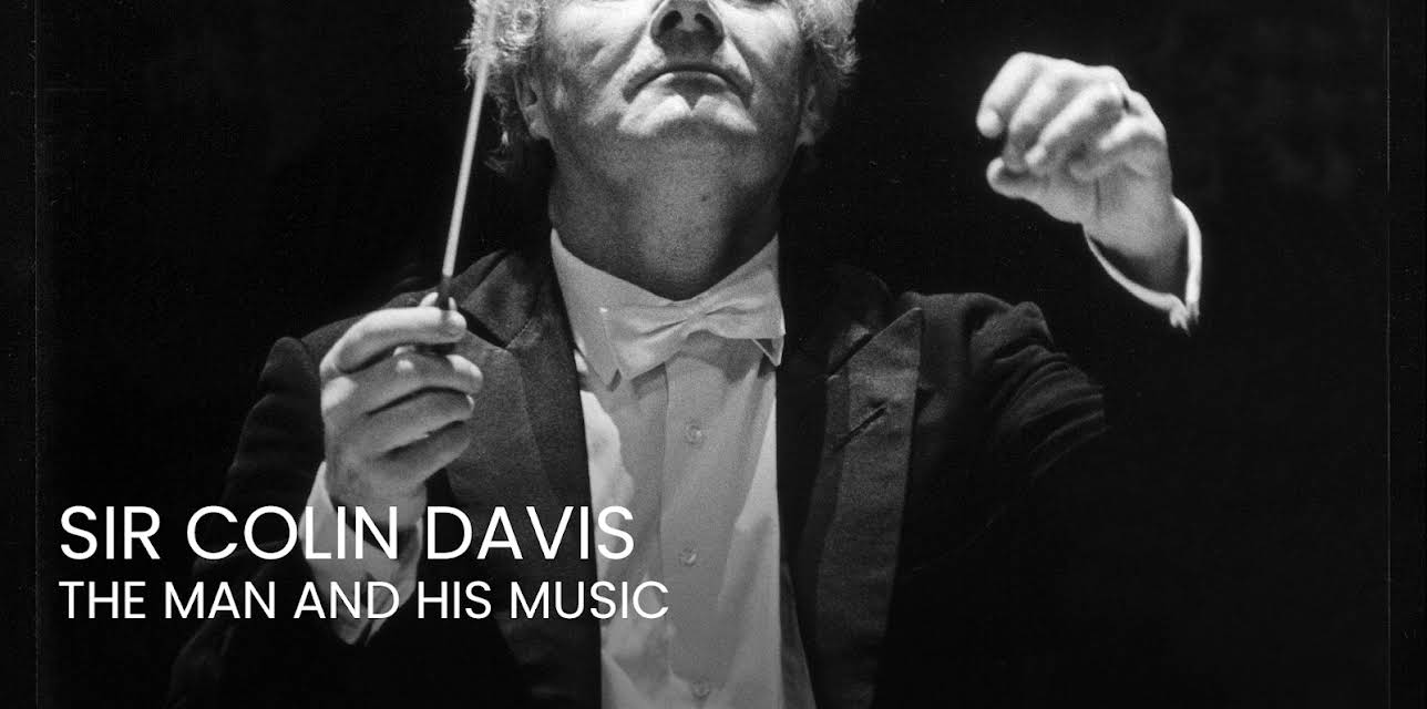 Sir Colin Davis - The Man and his Music (2012)