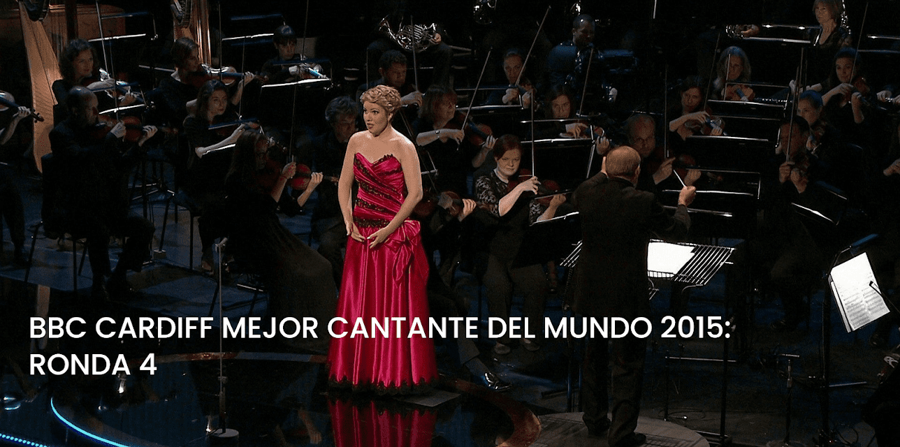 BBC Cardiff Singer of the World 2015 - Round 4 (2015)