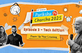 Pariksha Pe Charcha 2025: Navigating the Digital and Financial World with Experts