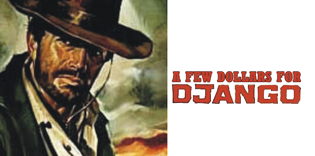 A Few Dollars for Django (2026)