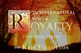 Supernatural Ways of Royalty Teaching Series with Kris Vallotton: The Identity of Royalty