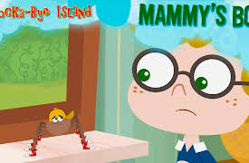 Rocka-Bye Island: Mammy’s Boy