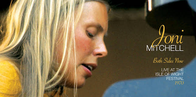 Joni Mitchell - Both Sides Now: Live At The Isle Of Wight Festival 1970 (2018)