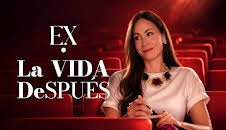 EX. LA VIDA DESPUÉS (ESTRENO)