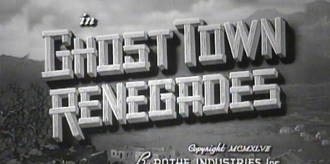 Ghost Town Renegades (1947)