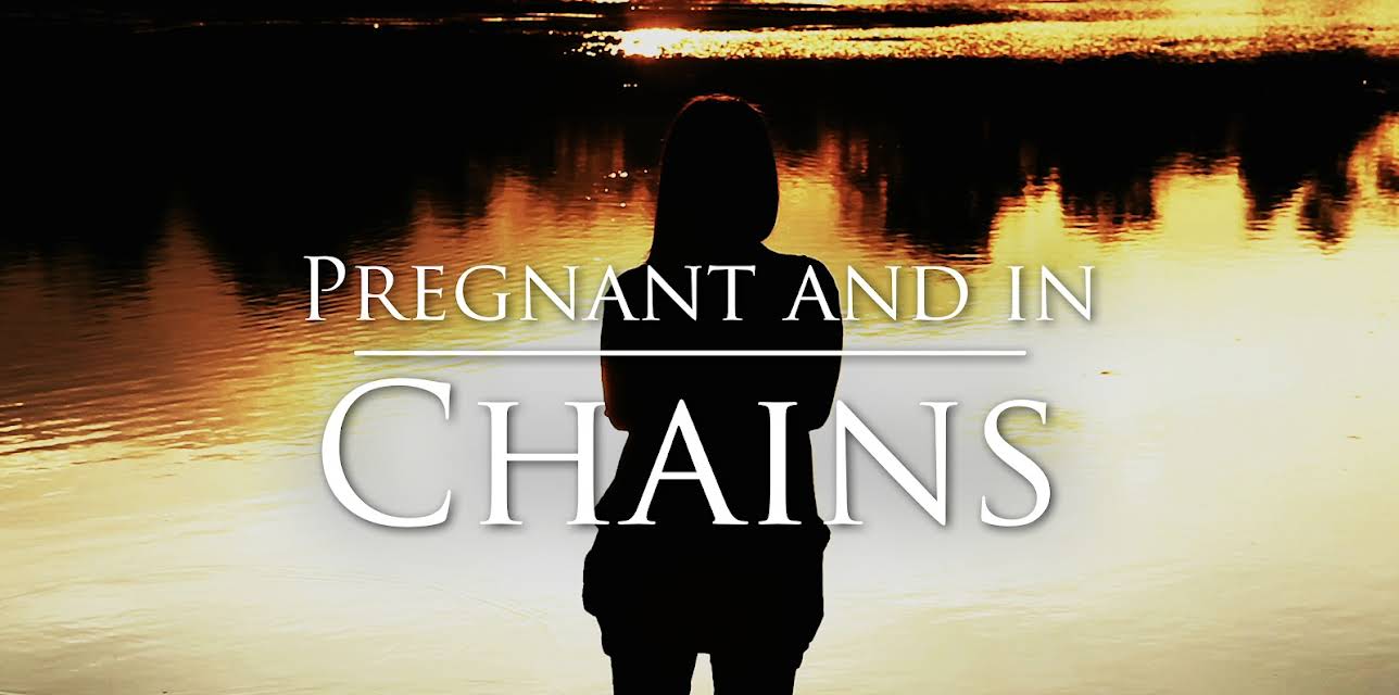 Pregnant and in Chains (2015)