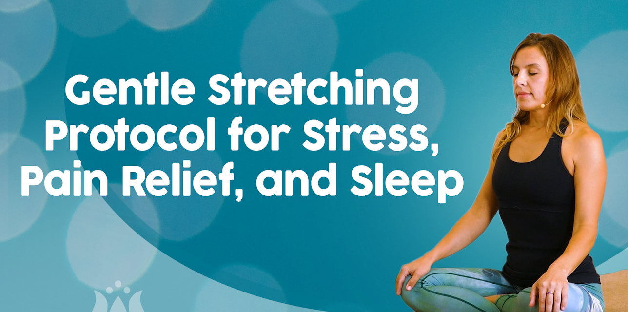 Gentle Stretching Protocol for Stress, Pain Relief, and Sleep with Chandler Rose
